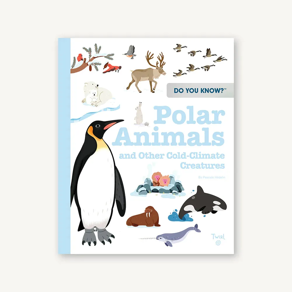 Do You Know? Polar Animals and Other Cold-Climate Creatures