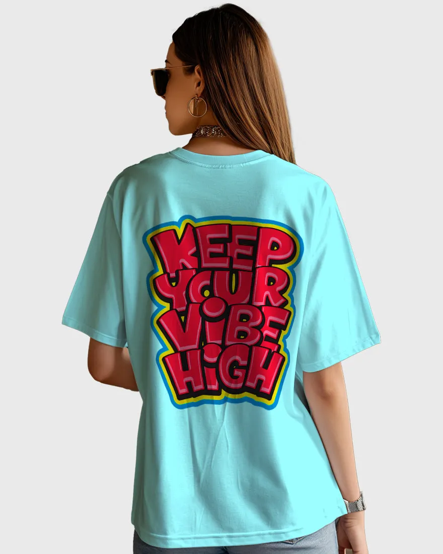 Womens Oversized TShirt Funky Keep Your Vibe High